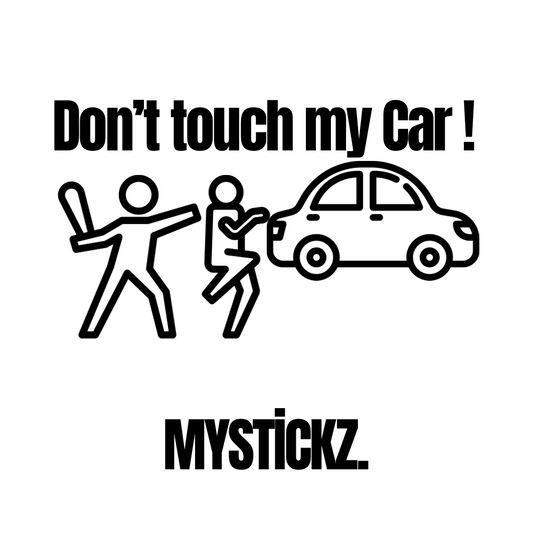 Don’t touch my Car! - MYSTİCKZ