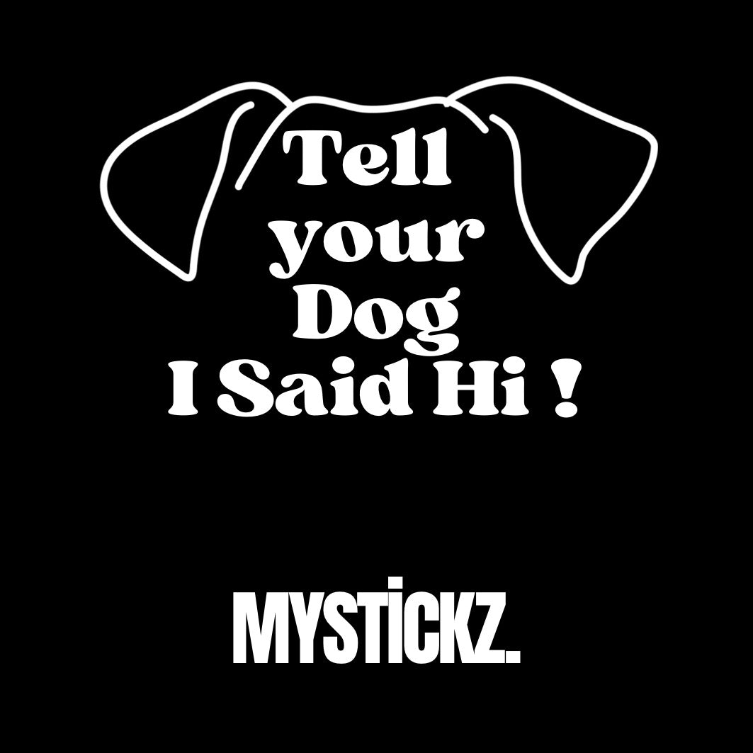 Tell your Dog - MYSTİCKZ