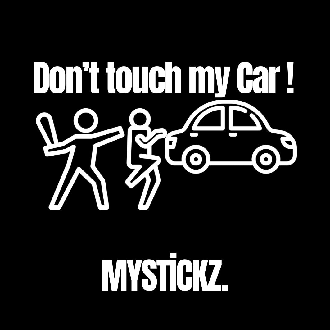 Don’t touch my Car! - MYSTİCKZ